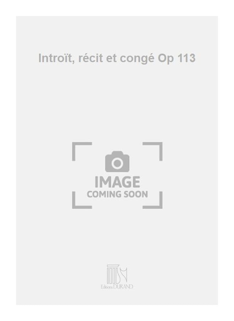 Introït, récit et congé Op 113